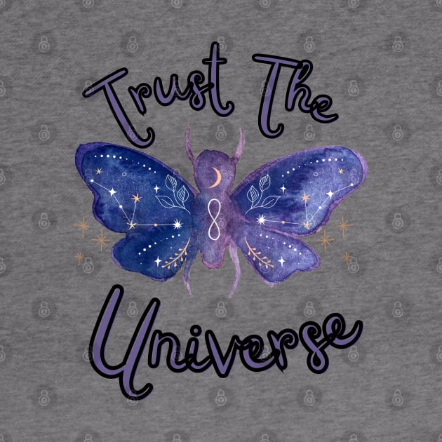 Trust the Universe by Dizzy Lizzy Dreamin